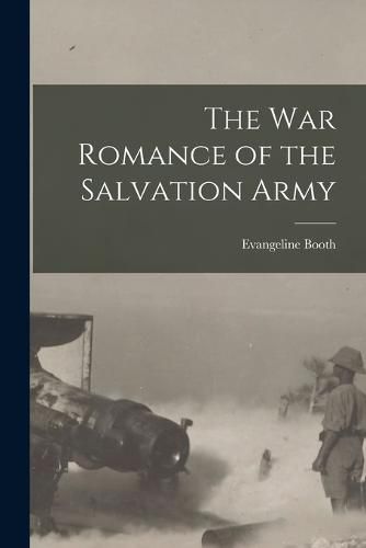 Cover image for The War Romance of the Salvation Army