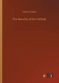 Cover image for The Ranche of the Oxhide