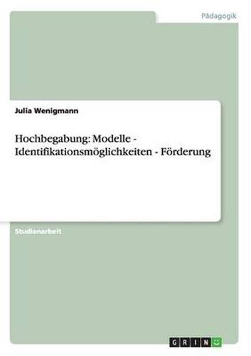 Cover image for Hochbegabung: Modelle - Identifikationsmoeglichkeiten - Foerderung