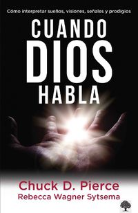 Cover image for Cuando Dios Habla: Como Interpretar Suenos, Visiones, Senales Y Prodigios