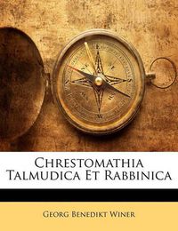 Cover image for Chrestomathia Talmudica Et Rabbinica