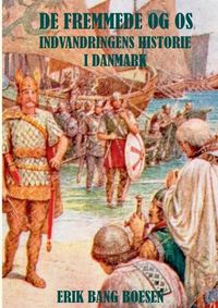 Cover image for De fremmede og os: Indvandringens historie i Danmark