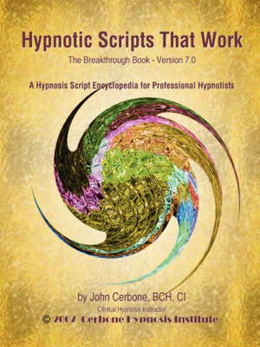 Cover image for Hypnotic Scripts That Work: The Breakthrough Book Version 7.0