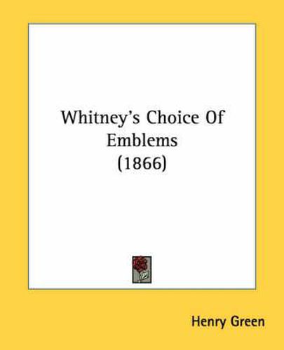 Cover image for Whitney's Choice of Emblems (1866)