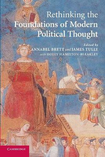 Rethinking The Foundations of Modern Political Thought