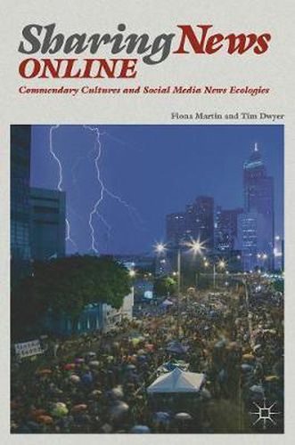 Sharing News Online: Commendary Cultures and Social Media News Ecologies