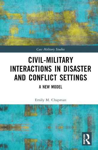 Civil-Military Interactions in Disaster and Conflict Settings