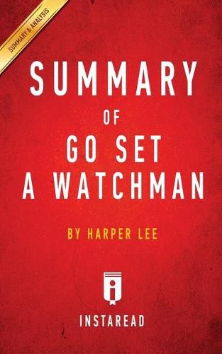 Summary of Go Set a Watchman: by Harper Lee - Includes Analysis