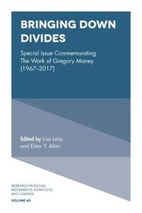 Cover image for Bringing Down Divides: Special Issue Commemorating the Work of Gregory Maney (1967 - 2017)