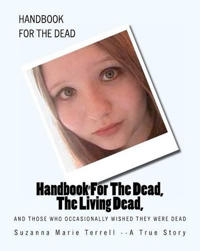 Cover image for Handbook For The Dead, The Living Dead, And Those Who Occasionally Wished They Were Dead