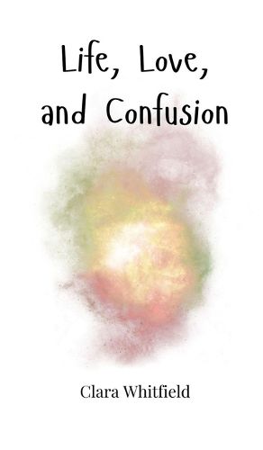 Cover image for Life, Love, and Confusion