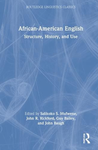 African-American English: Structure, History, and Use