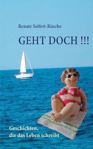 Cover image for Geht doch !!!: Geschichten, die das Leben schreibt