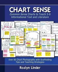 Cover image for Chart Sense: Common Sense Charts to Teach 3-8 Informational Text and Literature