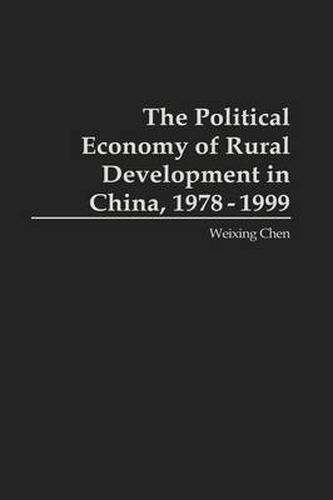 Cover image for The Political Economy of Rural Development in China, 1978-1999
