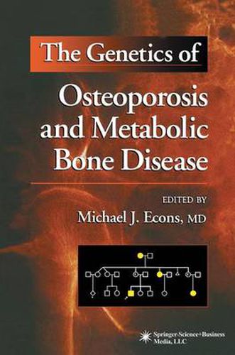 Cover image for The Genetics of Osteoporosis and Metabolic Bone Disease