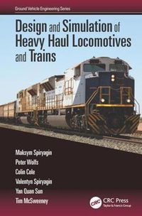 Cover image for Design and Simulation of Heavy Haul Locomotives and Trains