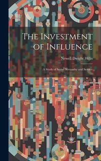 Cover image for The Investment of Influence