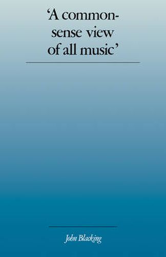 Cover image for 'A Commonsense View of All Music': Reflections on Percy Grainger's Contribution to Ethnomusicology and Music Education