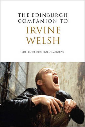 The Edinburgh Companion to Irvine Welsh