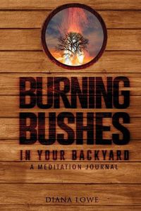 Cover image for Burning Bushes in Your Backyard