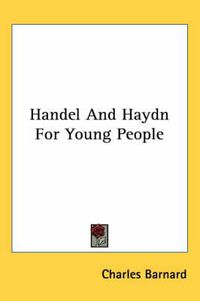 Cover image for Handel and Haydn for Young People