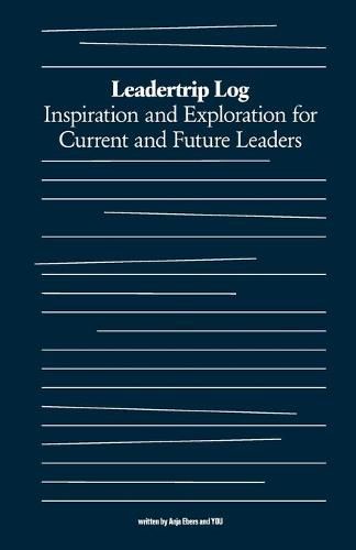 Cover image for Leadertrip Log: Inspiration and Exploration for Current and Future Leaders