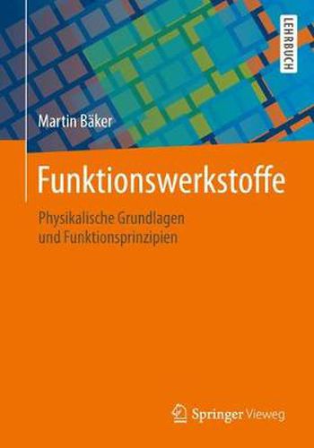 Cover image for Funktionswerkstoffe: Physikalische Grundlagen und Prinzipien