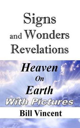 Cover image for Signs and Wonders Revelations: Heaven on Earth