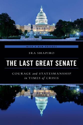 Cover image for The Last Great Senate: Courage and Statesmanship in Times of Crisis