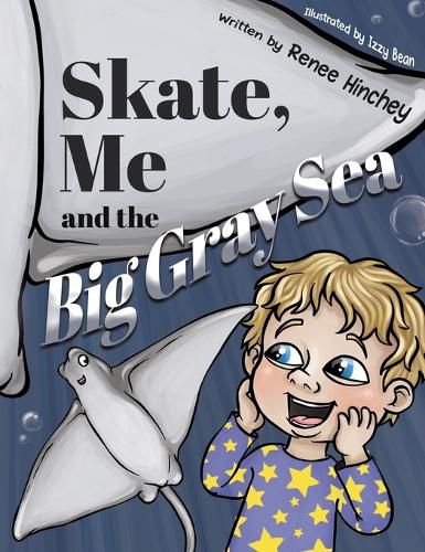 Cover image for Skate, Me and the Big Gray Sea