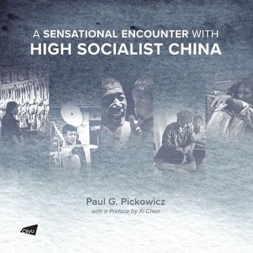 Cover image for A Sensational Encounter with High Socialist China