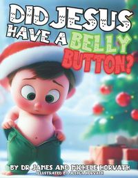 Cover image for Did Jesus Have A Belly Button?