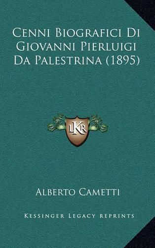 Cover image for Cenni Biografici Di Giovanni Pierluigi Da Palestrina (1895)