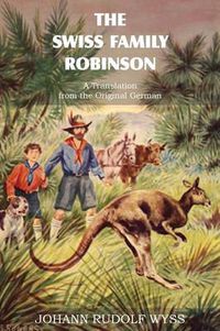 Cover image for The Swiss Family Robinson, a Translation from the Original German