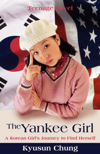 Cover image for The Yankee Girl: A Korean Girl's Journey to Find Herself