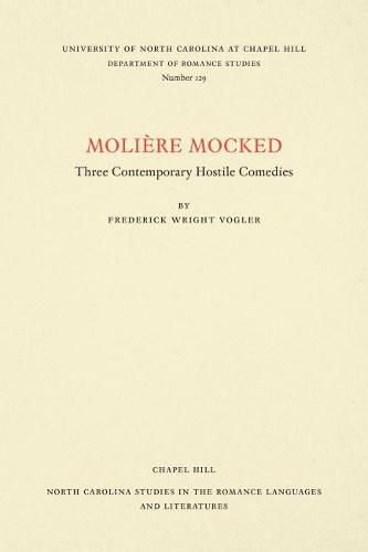 Cover image for MoliA (c)re Mocked: Three Contemporary Hostile Comedies