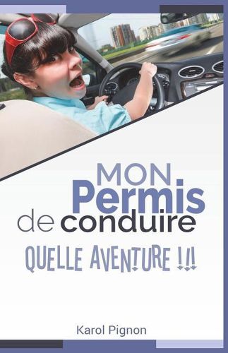 Cover image for Mon permis de conduire: quelle aventure !!!