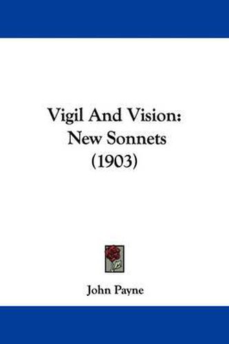 Cover image for Vigil and Vision: New Sonnets (1903)