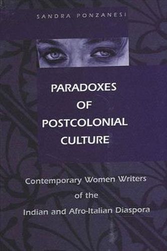 Cover image for Paradoxes of Postcolonial Culture: Contemporary Women Writers of the Indian and Afro-Italian Diaspora