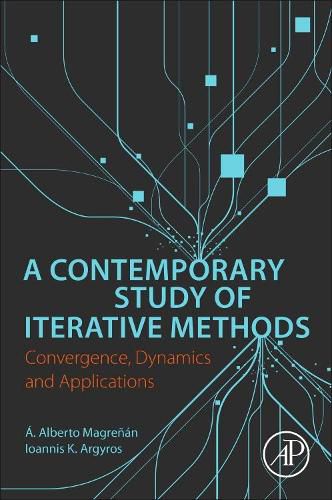 Cover image for A Contemporary Study of Iterative Methods: Convergence, Dynamics and Applications