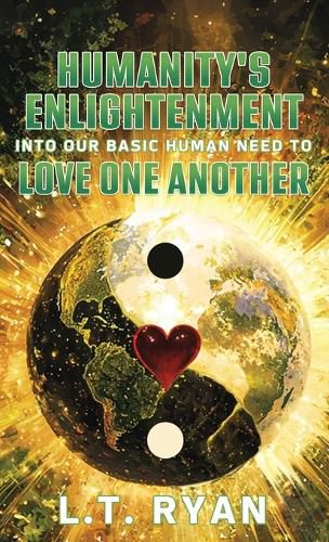 Cover image for Humanity's Enlightenment Into Our Basic Human Need to Love One Another