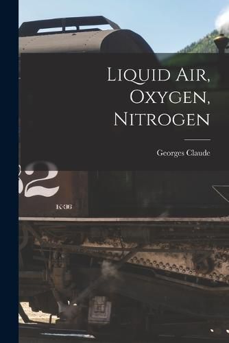 Cover image for Liquid air, Oxygen, Nitrogen