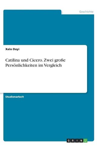 Cover image for Catilina und Cicero. Zwei grosse Persoenlichkeiten im Vergleich