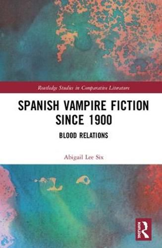 Cover image for Spanish Vampire Fiction since 1900: Blood Relations