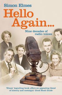 Cover image for Hello Again: Nine decades of radio voices