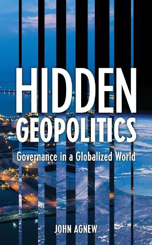 Cover image for Hidden Geopolitics: Governance in a Globalized World