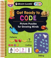 Cover image for Brain Games Stem - Get Ready to Code: Picture Puzzles for Growing Minds (Workbook)