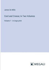 Cover image for Cord and Creese; In Two Volumes