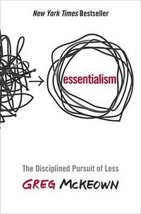Cover image for Essentialism: The Disciplined Pursuit of Less